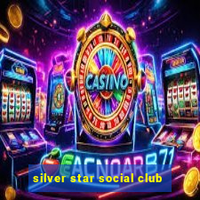 silver star social club